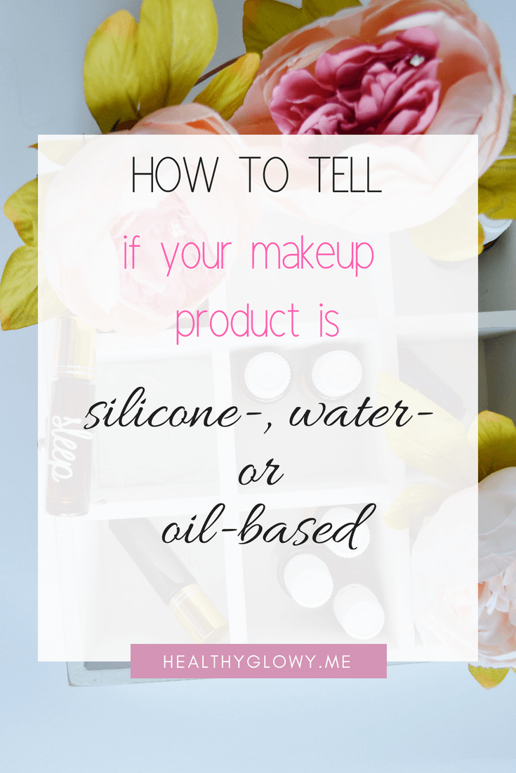 How to tell if your make up is silicone-, water- or oil-based