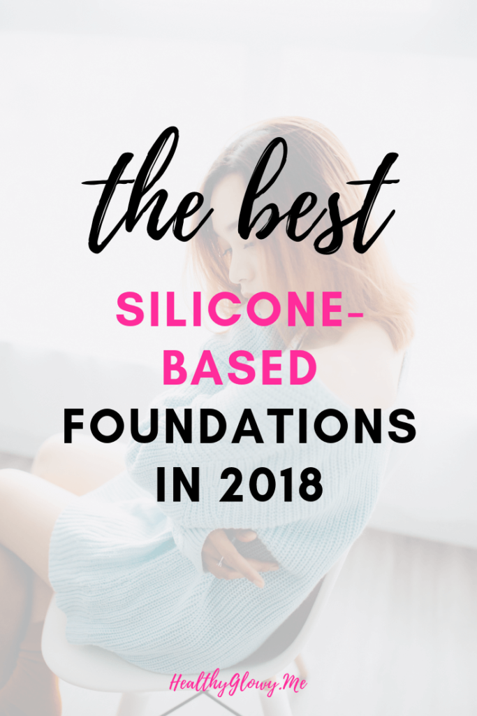 Silicone Based Foundation List The Best and Most Popular Products in